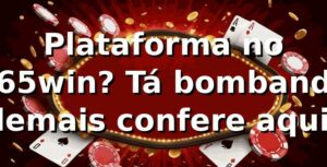 Plataforma no 365win? Tá bombando demais, confere aqui! 🎰